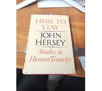 Here to Stay: Studies in Human Tenacity