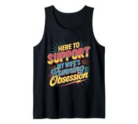 Here to Support My Wife's Running Obsession - Tank Top