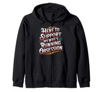 Here To Support My Wife's Running Obsession - Zip Hoodie