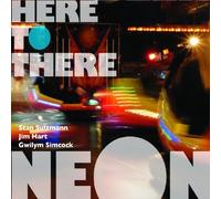 Here To There by Neon (2010-09-07)