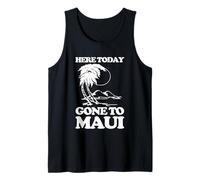 Here Today (Gone to Maui) - Funny Hawaii Vacation Hawaiian Tank Top