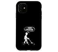 Here Treasure Treasure Funny Metal Detecting Joke Case for iPhone 11