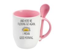 Here We Fucking Go Again I Mean Good Morning, Spoon Mug, Coffee, Tea Mug. (Pink)