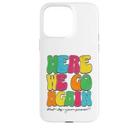 Here We Go Again How Was Your Summer Funny Teacher Statement Case for iPhone 15 Pro Max