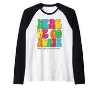 Here We Go Again How was Your Summer Funny Teacher Statement Raglan Baseball Tee