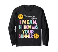 Here We Go Again How Was Your Summer High School Teacher Long Sleeve T-Shirt