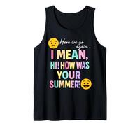 Here We Go Again How Was Your Summer High School Teacher Tank Top