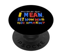 Here We Go Again I Mean Hi How Was Your Summer PopSockets Adhesive PopGrip