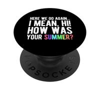 HERE WE GO AGAIN... I MEAN, HI! HOW WAS YOUR SUMMER? PopSockets Adhesive PopGrip