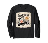 Here We Go Again I Mean Hi How Was Your Summer School Long Sleeve T-Shirt