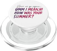 Here We Go Again I Mean Hi How Was Your Summer Teacher PopSockets PopGrip for MagSafe
