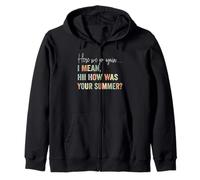 Here We Go Again I Mean Hi How Was Your Summer Teacher Zip Hoodie