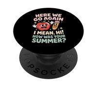 Here We Go Again I Mean How Was Your Summer Back To School PopSockets Adhesive PopGrip