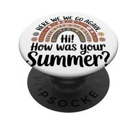 Here We Go Again I Mean How Was Your Summer Teacher PopSockets Adhesive PopGrip