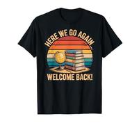 Here We Go Again I Mean How was Your Summer Teacher T-Shirt