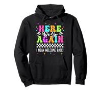 Here We Go Again I Mean Welcome Back Teacher Back To School Pullover Hoodie