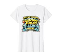 Here We. Go! Again I Mean Welcome Back Teacher Funny Value Graphic T-Shirt, Women, White, M