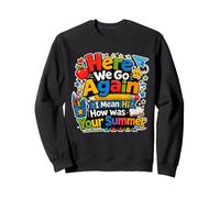 Here We Go Again Teacher Funny First Day Of School Sweatshirt