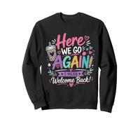 Here We Go Again Teacher Funny First Day Of School Sweatshirt