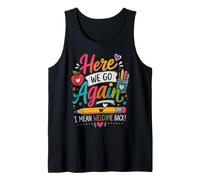 Here We Go Again Teacher Funny First Day of School Tank Top