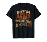 Here We Go Again Welcome Back to School T-Shirt