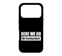 HERE WE GO - No Turning Back Case for iPhone 17 Pro
