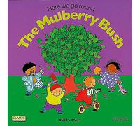 Here We Go Round the Mulberry Bush (Classic Books with Holes Soft Cover)