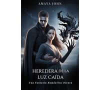 HEREDERA DE LA LUZ CAÍDA: Una fantasía romántica oscura de poder prohibido, un señor de la guerra inmortal y un amor capaz de destruir imperios