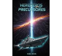 HEREDEROS DE LOS PRECURSORES: Libro 2 Saga Cerrojo Galactico