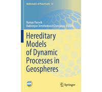 Hereditary Models of Dynamic Processes in Geospheres (Mathematics of Planet Earth, 12)