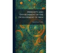 Heredity and Environment in the Development of Men