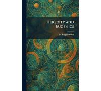 Heredity and Eugenics