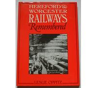 Hereford and Worcester Railways Remembered