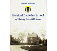 Hereford Cathedral School: A History over 800 Years