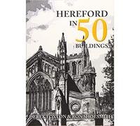 Hereford in 50 Buildings