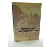 Herefordshire: The enchanted land