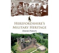 Herefordshire's Military Heritage