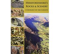 Herefordshire's Rocks and Scenery: A Geology of the County