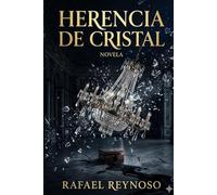 HERENCIA DE CRISTAL: Cuando la perfección se quiebra, la verdad siempre encuentra una salida (CRÓNICAS DEL SILENCIO)