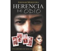 Herencia de odio: Una historia de sexo, poder y venganza