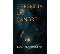 Herencia de Sangre: Ella es la última llama y todos quieren apagarla. (Terror sobrenatural) (Novelas apasionantes)