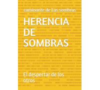 HERENCIA DE SOMBRAS: El despertar de los otros