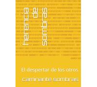 HERENCIA DE SOMBRAS: El despertar de los otros