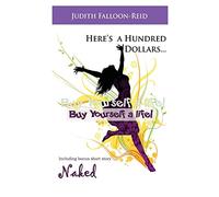 Here's a Hundred Dollars...Buy Yourself a Life!