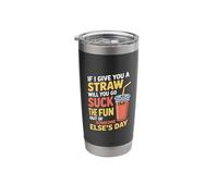 Here's A Straw Go Suck The Fun from Someone Else - Stainless Steel Insulated Tumbler