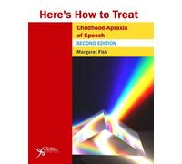 Heres How to Treat Childhood Apraxia 2 (Here's How Series)