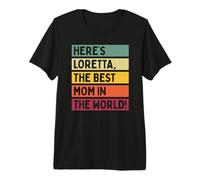 Here's Loretta The Best Mom in The World Mother's Day Retro Premium T-Shirt