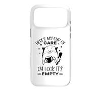 Here's My Cup Of Oh Look It's Empty Funny Sarcasm Quote Case for iPhone 17 Pro Max