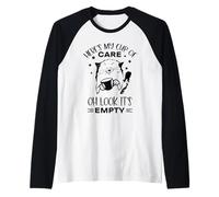 Here's My Cup of Oh Look It's Empty Funny Sarcasm Quote Raglan Baseball Tee