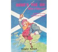 Here's tae Us! Wha's Like Us?: A Personal View of Scottish History